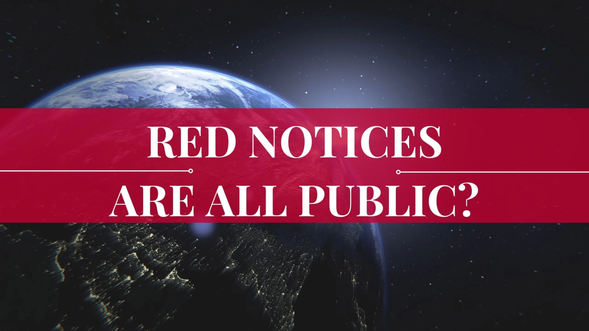 The Red Notices You Can't See