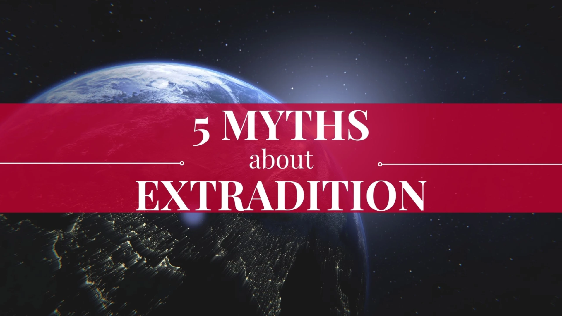 5 Myths About Extradition